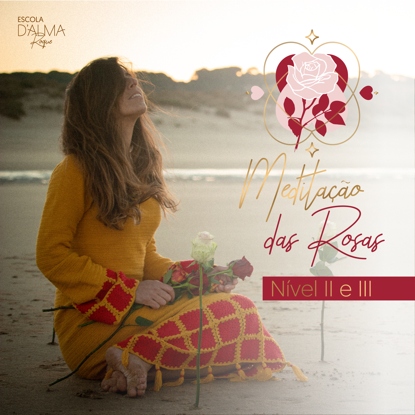 MEDITAÇÃO DAS ROSAS NÍVEIS 2 E 3 - 27, 28 e 29 de Janeiro (pós laboral)