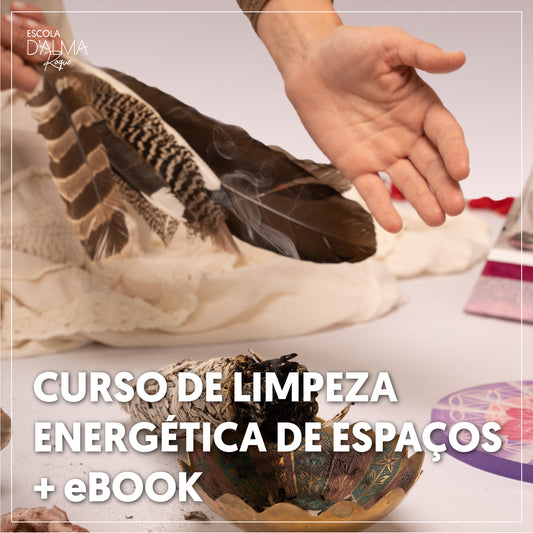 CURSO DE LIMPEZA ENERGÉTICA DE ESPAÇOS + Ebook