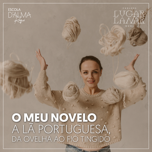 O Meu Novelo - A lã portuguesa, da ovelha ao fio tingido